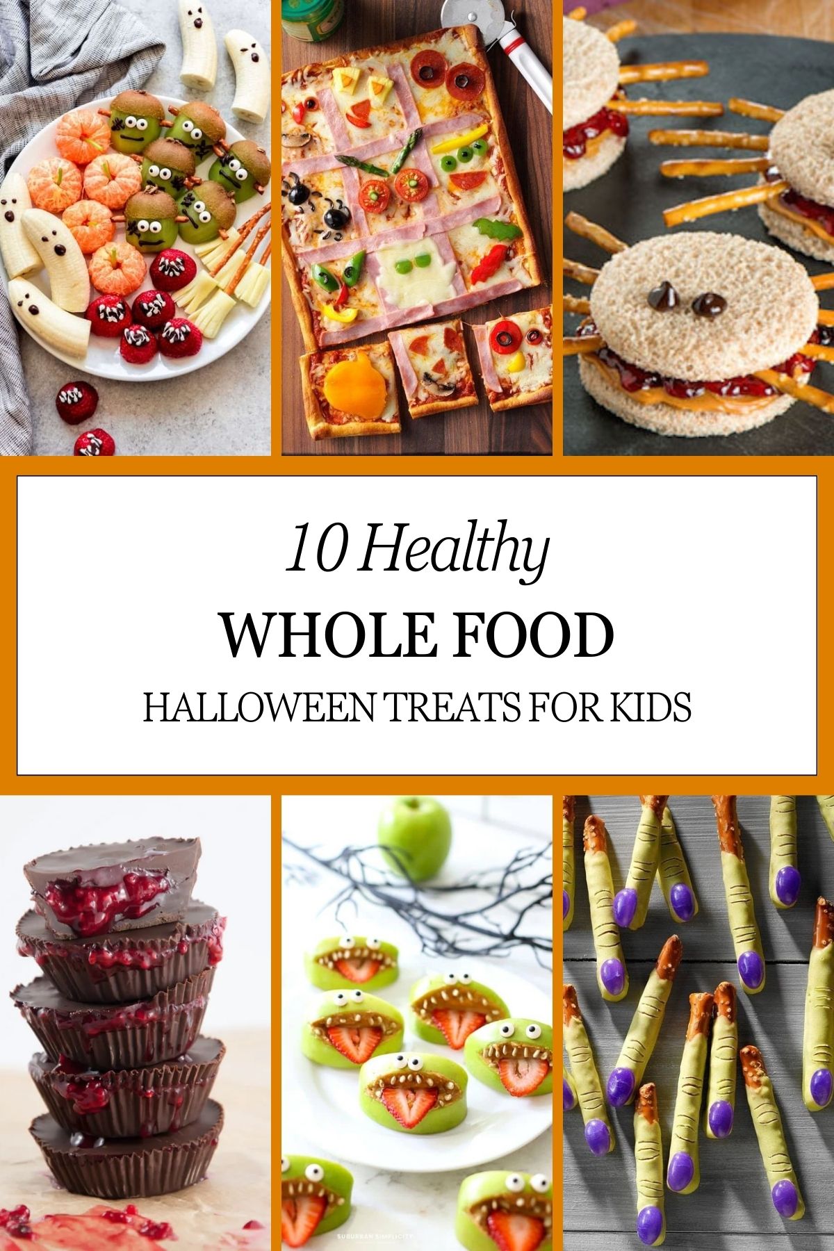 10 Healthy Whole Food Halloween Treats - fruit platter, pizza, pb and j, chocolate cups, apple monsters and pretzel fingers.