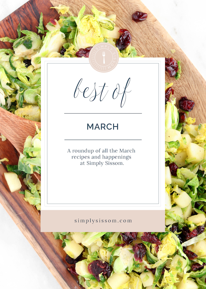 Best of March, a round-up of February recipes and happenings at Simply Sissom.
