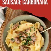 20-Minute Sausage Carbonara in a green bowl.
