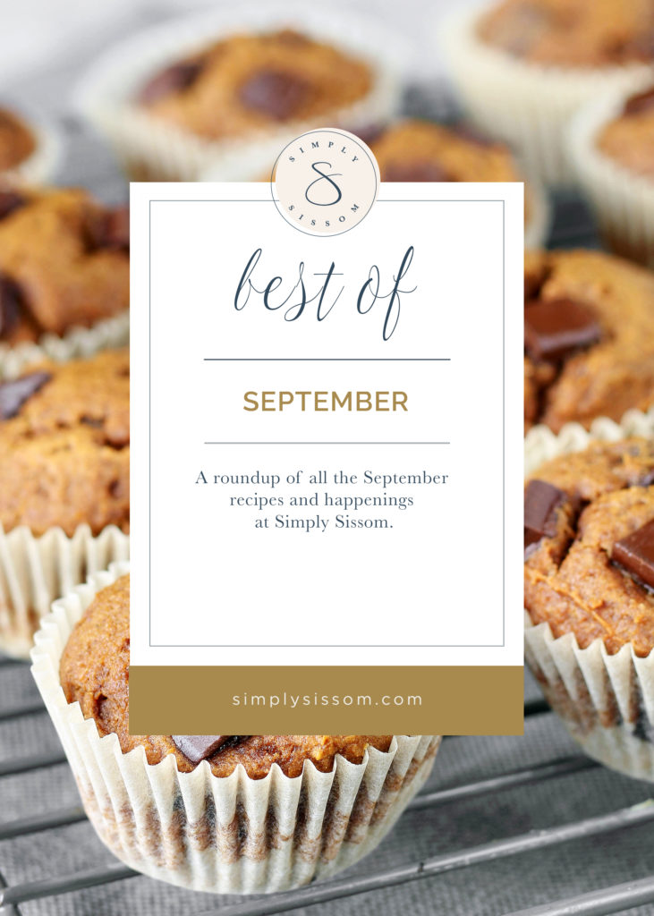 Best of September, a roundup of September recipes and happenings at Simply Sissom.