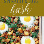 Roasted Potato, Spinach and Egg Breakfast Hash