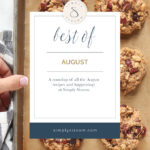 Best of June, a round-up of August recipes and happenings at Simply Sissom.
