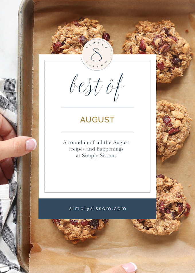 Best of June, a round-up of August recipes and happenings at Simply Sissom.