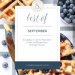 Best of September 2018, a round-up of September recipes and happenings at Simply Sissom.