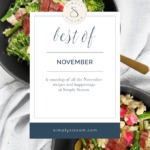 Best of November 2018, a round-up of November recipes and happenings at Simply Sissom.