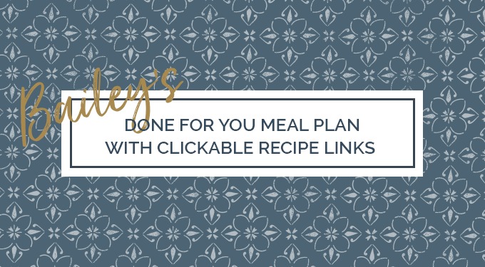 A navy blue/diamond background with a white box in the center. The white box contains test that says "Bailey's Done For You Meal Plan With Clickable Recipes Links."