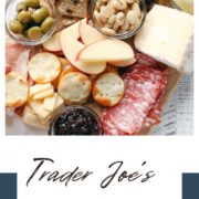 Charcuterie Board made with ingredients from Trader Joes.