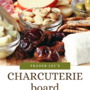 Charcuterie Board made with ingredients from Trader Joes.
